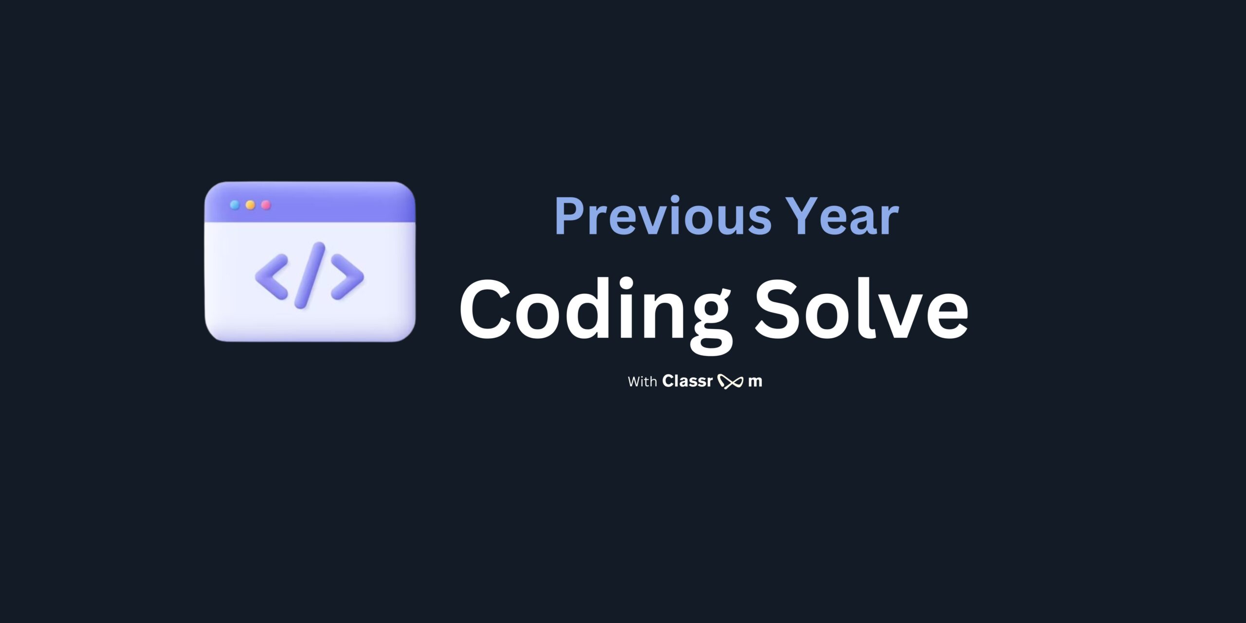 Previous Year Coding Solve
